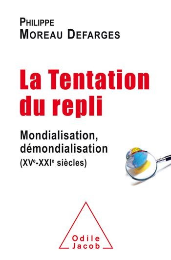 La Tentation du repli: Mondialisation, démondialisation