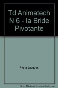 CD-Rom Animatech : TD Animatech, numéro 6 : La Bride pivotante (CD-Rom)