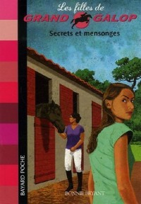 Les Filles de Grand Galop, Tome 4 : Secrets et mensonges