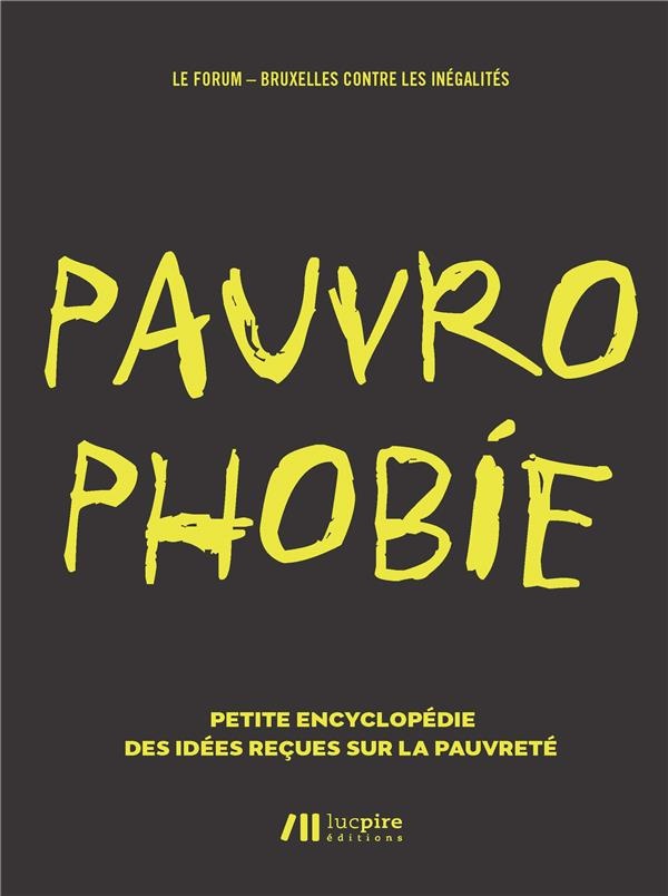 Pauvrophobie : Petite encyclopédie des idées reçues sur la pauvreté