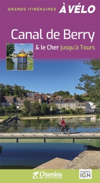 Canal de berry & le cher jusqu'a tours - gds itineraires a velo
