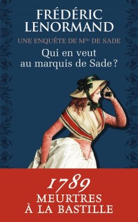 Qui en veut au marquis de Sade ? : Une enquête de Mlle de Sade