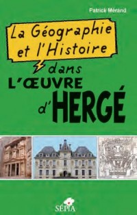 La Géographie et l'Histoire dans l'oeuvre d'Hergé