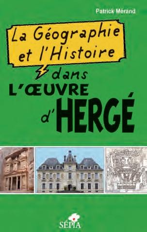 La Géographie et l'Histoire dans l'oeuvre d'Hergé