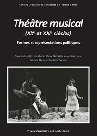 Théâtre musical (XXe et XXIe siècles): Formes et représentations politiques