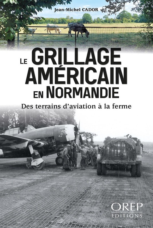 Le grillage américain en Normandie, des terrains d'aviation à la ferme