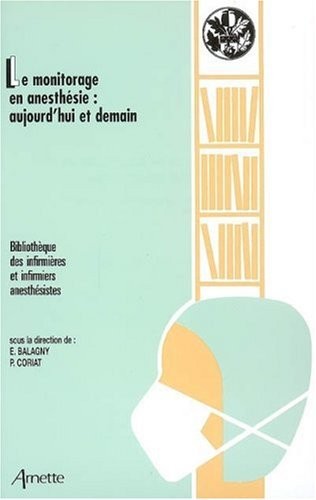 Le monitorage en anesthésie : aujourd'hui et demain