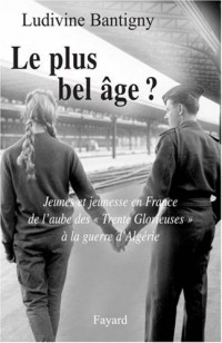 Le plus bel âge ? : Jeunes et jeunesse en France de l'aube des 