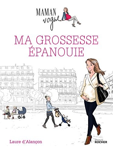 Ma grossesse épanouie: avec maman Vogue
