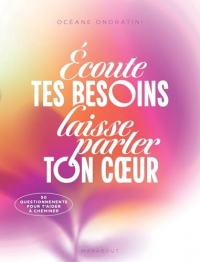 Ecoute tes besoins, laisse parler ton coeur