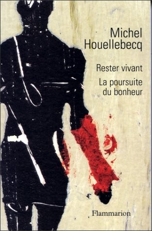 Rester vivant - La poursuite du bonheur