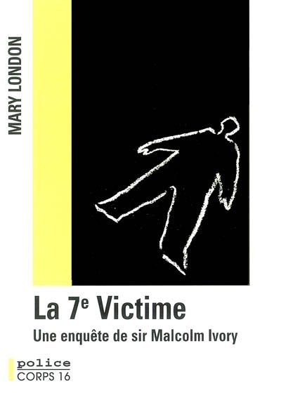 La 7e Victime : Une enquête de sir Malcolm Ivory