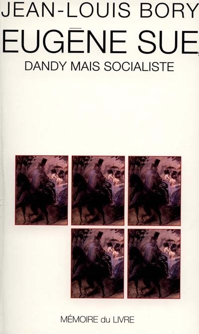 Eugène Sue. Dandy mais socialiste