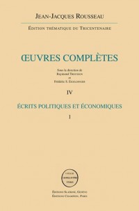 Oeuvres complètes : Volume 4, Ecrits politiques et économiques 1