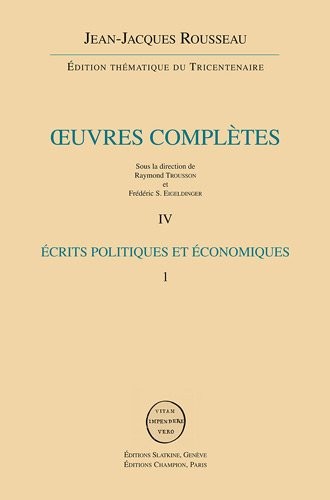 Oeuvres complètes : Volume 4, Ecrits politiques et économiques 1