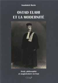 Ostad Elahi et la modernité : Droit, philosophie et magistrature en Iran