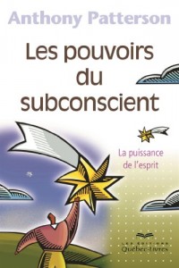 Les Pouvoirs du Subconscient 4e ed.