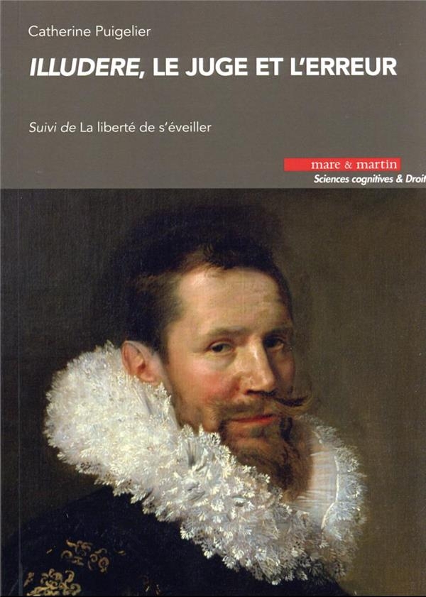 Illudere, Le juge et l'erreur: Suivi de La liberté de surveiller