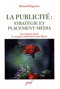 La publicité : stratégie et placement média : Ou comment choisir le mix-média le plus efficace