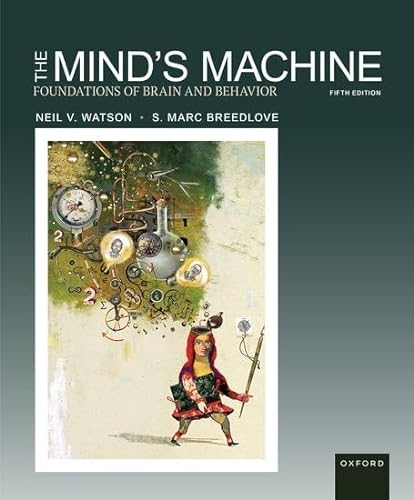 The Mind's Machine: Foundations of Brain and Behavior