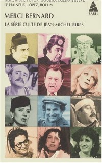 Merci Bernard. La série culte de Jean-Michel Ribes