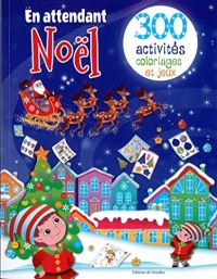 En attendant Noël - 300 activités, coloriages et jeux