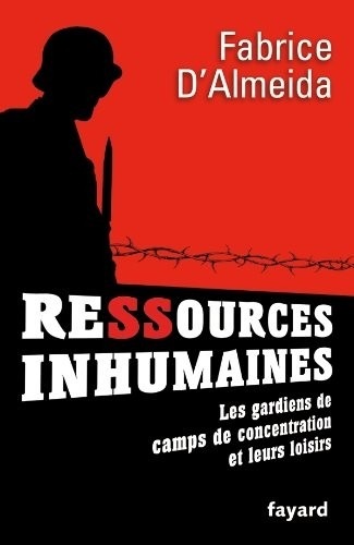 Ressources inhumaines - Les gardiens de camps de concentration et leurs loisirs