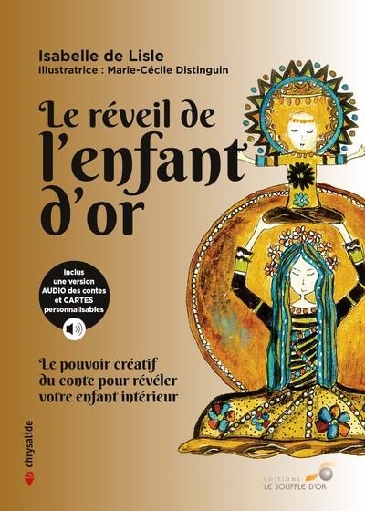 Le réveil de l'enfant d'or: Le pouvoir créatif du conte pour révéler votre enfant intérieur