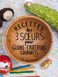 Recettes des 3 soeurs pour globe-trotteurs gourmets