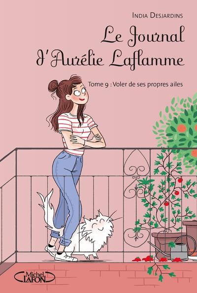 Le Journal d'Aurélie Laflamme, Tome 9 : Voler de ses propres ailes
