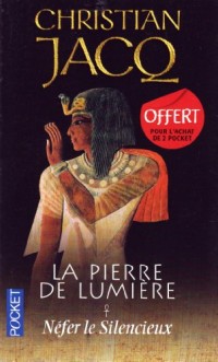 La Pierre de lumière, tome 1 : Nefer le silencieux