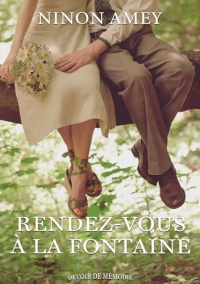 Rendez-vous à la fontaine: (Collection Devoir de mémoire)