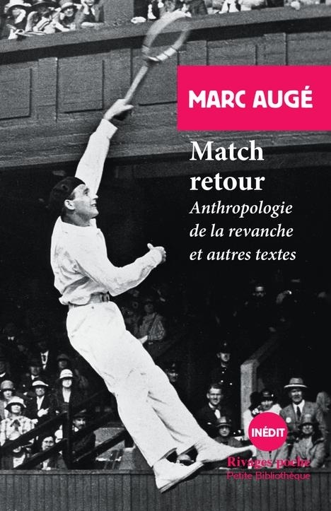 Match retour : Anthropologie de la revanche et autres textes
