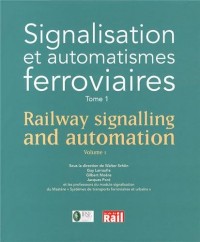 Signalisation et automatismes ferroviaires : Tome 1