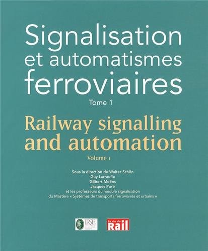 Signalisation et automatismes ferroviaires : Tome 1