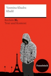 Khalil. Fremdsprachentexte Reclam XL - Text und Kontext. Französischer Text mit Worterklärungen und Materialien. Niveau B2 (GER)