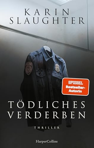 Tödliches Verderben: Thriller | 'Karin Slaughters Bücher fesseln einen von der ersten Seite an und lassen einen nicht mehr los.' Freida McFadden | SPIEGEL-Bestsellerautorin
