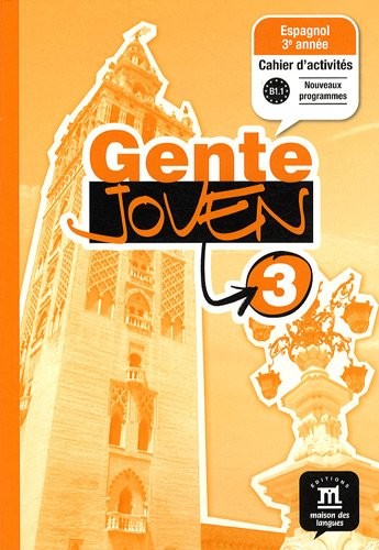 Espagnol 3e année Gente joven 3 : Cahier d'activités