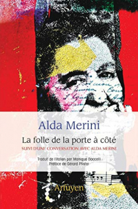 La folle de la porte à côté : Suivi d'une conversation avec Alda Merini