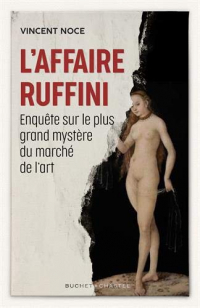 L'Affaire Ruffini : Enquête sur le plus grand mystère du marché de l'art