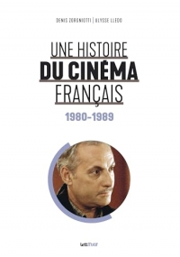 Une histoire du cinéma français (tome 6 - 1980-1989) luxe