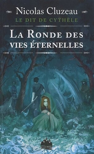 Le Dit de Cythèle : La ronde des vies éternelles