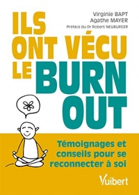 Ils ont vécu le burn-out : Témoignages et conseils pour se reconnecter à soi