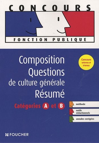 Concours Composition, Questions de culture générale, Résumé : Catégories A et B