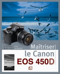 Maîtriser le Canon EOS 450D