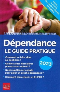 Dépendance, le guide pratique 2023: Le guide pratique