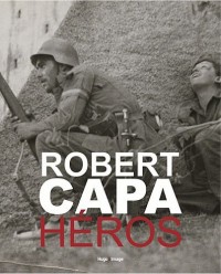 ROBERT CAPA HEROS