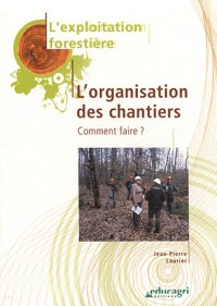 L'organisation des chantiers : Comment faire ?