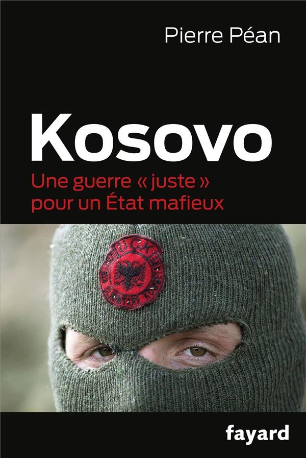 Kosovo: Une guerre juste pour un État mafieux