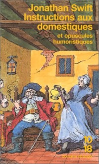 Instructions aux domestiques. suivis des Opuscules humoristiques